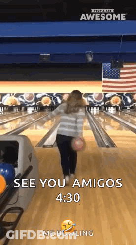 Woman Throwing Bowling Ball Says See You Amigos 4:30 Me Bowling GIF