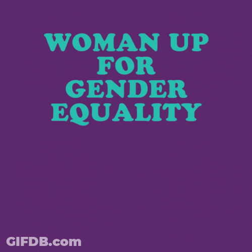 Woman Up Gender Equality GIF
