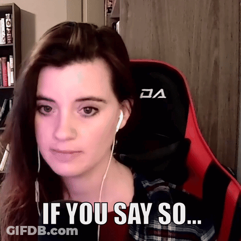 Woman Wearing Ear Buds Saying If You Say So GIF