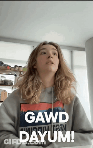 Woman Wearing Gawd Dayum Sweatshirt GIF