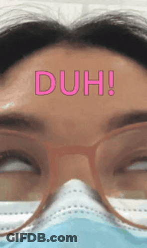 Woman Wearing Glasses And Face Mask Says Duh GIF