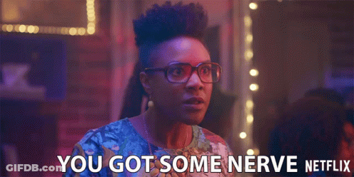 Woman Wearing Glasses Saying You Got Some Nerve Netflix GIF
