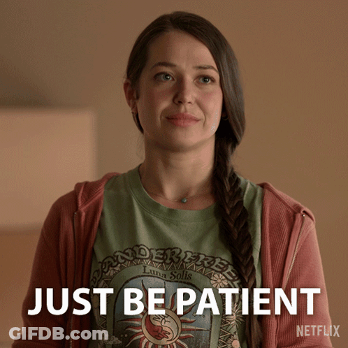 Woman Wearing Just Be Patient Shirt GIF