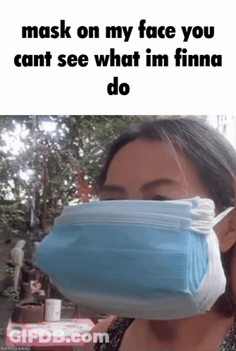Woman Wearing Mask Says Mask On My Face GIF