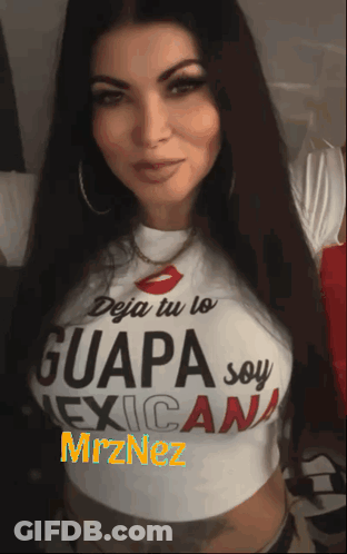 Woman Wearing T-Shirt Deja Tu Lo Guapa Soy Mexican GIF