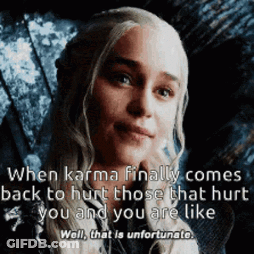 Woman When Karma Finally Comes Back Like W GIF