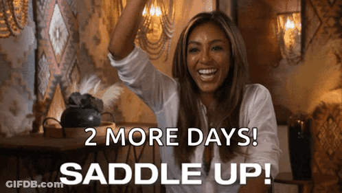 Woman With Arm In Air Saying 2 More Days Saddle Up GIF