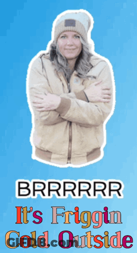 Woman With Arms Crossed Brrrrrr It's Friggin Cold Outside GIF