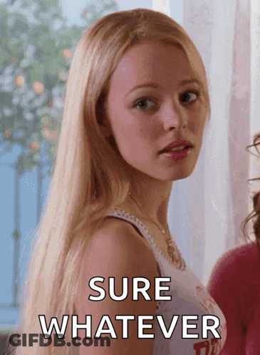 Woman With Blonde Hair And Sure Whatever Text GIF
