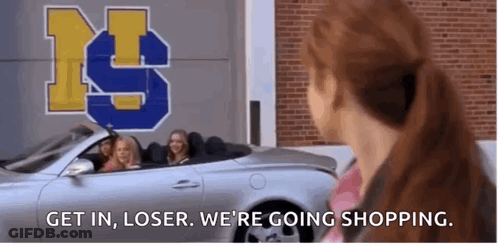 Woman With Car Saying Get In Loser We're Going Shopping GIF