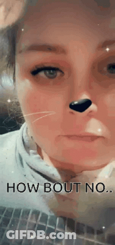 Woman With Cat Nose Saying How Bout No GIF