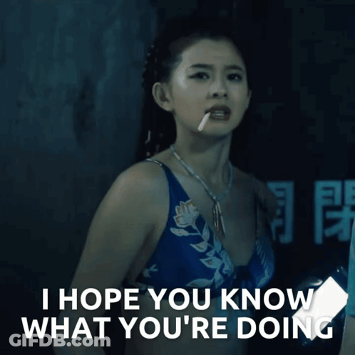 Woman With Cigarette Saying I Hope You Know What You're Doing GIF