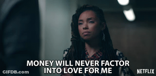 Woman With Dreadlocks Says Money Will Never Factor Into Love For Me On Netflix GIF