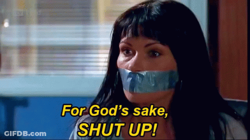 Woman With Duct Tape On Mouth Saying For Gods Sake Shut Up GIF
