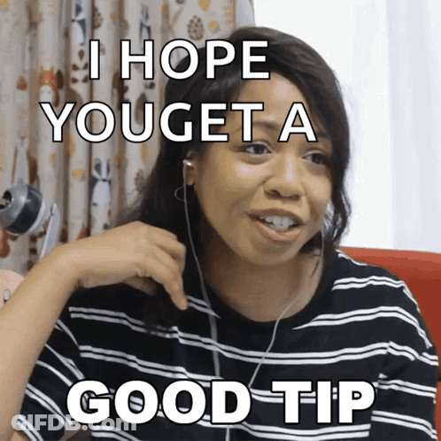 Woman With Earbuds Striped Shirt Says I Hope You Get A Good Tip GIF