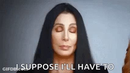 Woman With Eyes Closed Saying I Suppose I'll Have To GIF