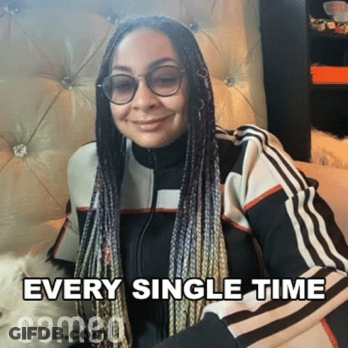 Woman With Glasses And Braids Saying Every Single Time GIF