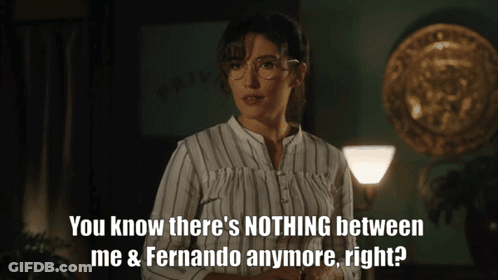 Woman With Glasses Says You Know There's Nothing Between Me And Fernando Anymore Right GIF