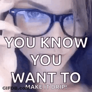 Woman With Glasses Smoking Saying You Know You Want To Make It Drip GIF
