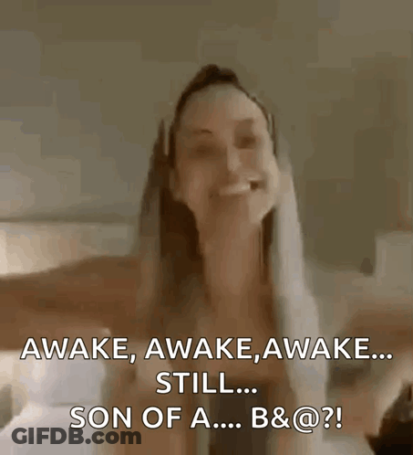 Woman With Towel On Head Says Awake Awake Awake Still Son Of A B GIF