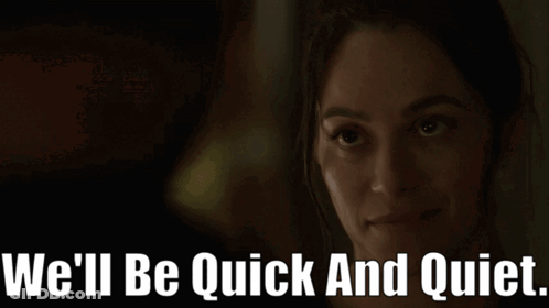 Woman With We Will Be Quick And Quiet GIF