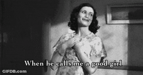 Woman With When He Calls Me A Good Girl GIF