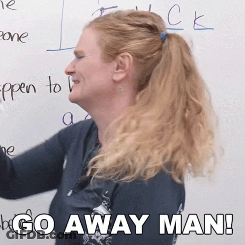Woman With White Board Saying Go Away Man GIF
