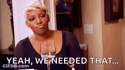 Woman With Wine Saying Yeah We Needed That GIF