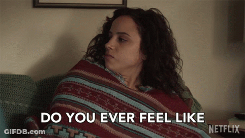 Woman Wrapped In Blanket Saying Do You Ever Feel Like Netflix GIF
