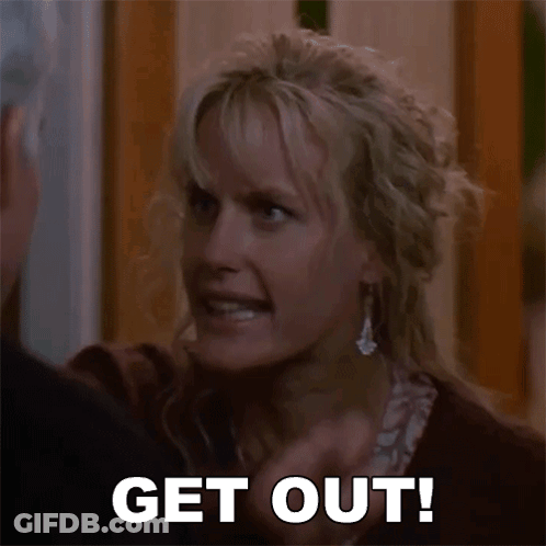Woman Yelling At Man Get Out GIF