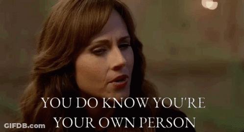 Woman You Do Know You're Your Own Person GIF