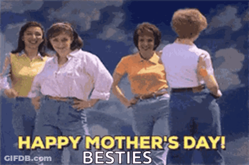 Women Dancing Happy Mother's Day Besties GIF