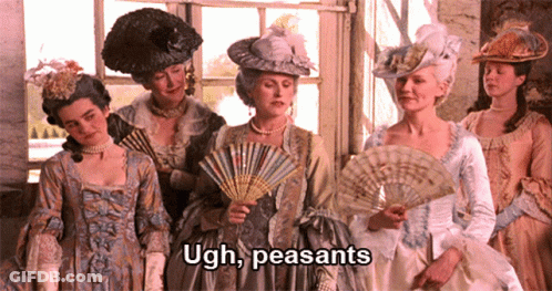 Women In Costume Holding Fans Saying Ugh Peasants GIF