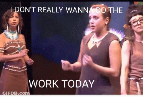 Women On Stage With I Don't Wanna Do Work Today GIF