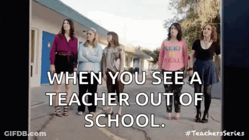 Women Saying When You See Teacher Out Of School GIF