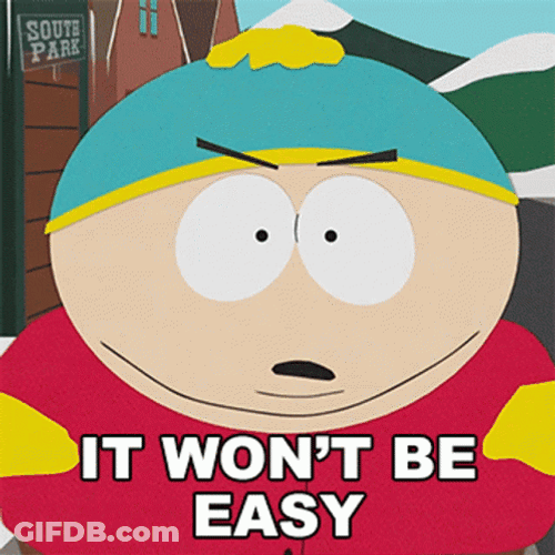 Won't Be Easy Eric Cartman South Park GIF