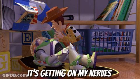 Woody And Buzz Lightyear In A Scene From Toy Story With The Words It 'S Getting On My Nerves GIF