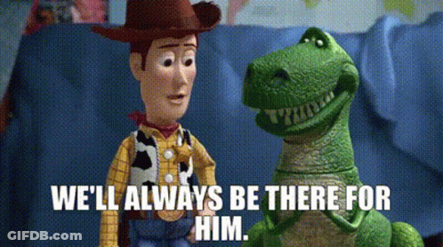 Woody And Rex Toy Story We'll Always Be There GIF