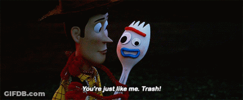 Woody From Toy Story Is Holding A Plastic Fork And Saying You 'Re Just Like Me Trash GIF