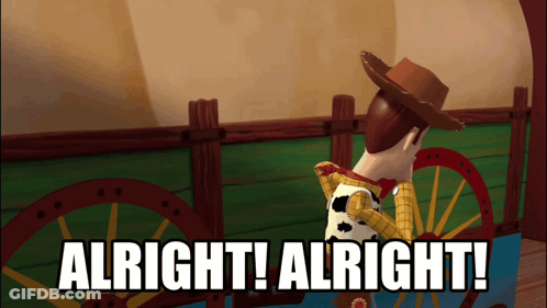 Woody From Toy Story Is Standing In Front Of A Wagon Wheel And The Words Alright Alright GIF