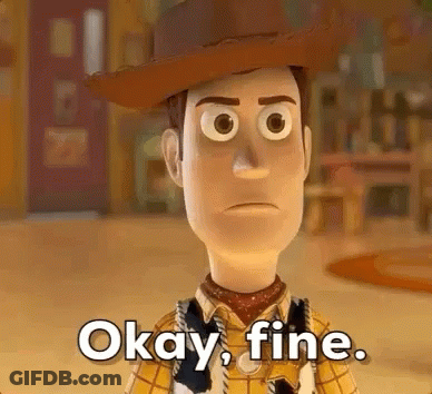 Woody From Toy Story Is Wearing A Cowboy Hat And Saying Okay , Fine . GIF