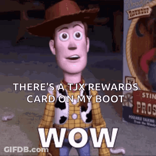 Woody From Toy Story Says There's A TJX Rewards Card On My Boot GIF