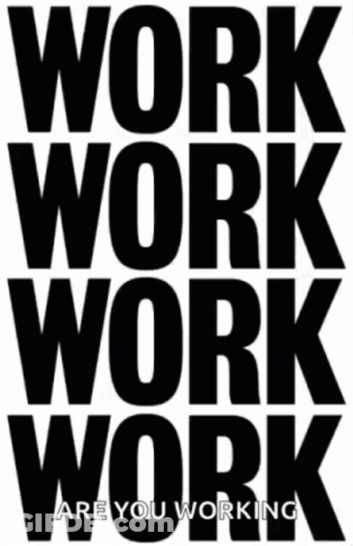 Work Work Work GIF