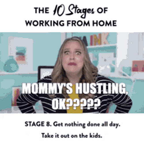 Working From Home Stages Hustling Mom Kids GIF