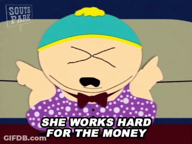 Working Hard For Money Eric Cartman GIF