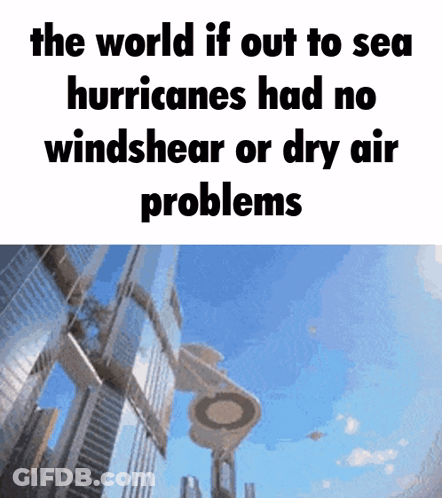 World If Hurricanes Had No Wind Shear Or Dry Air GIF