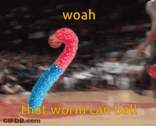 Worm Saying Woah Can Ball GIF