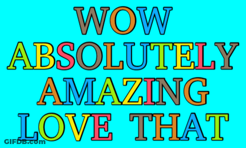Wow Absolutely Amazing Love That GIF