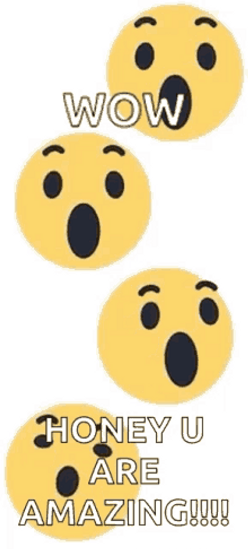 Wow Honey You Are Amazing Wow Emojis GIF