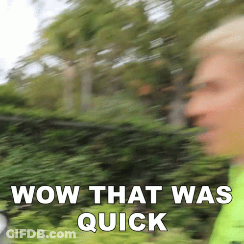 Wow That Was Quick GIF